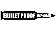 Bullet Proof Off-Road & Auto